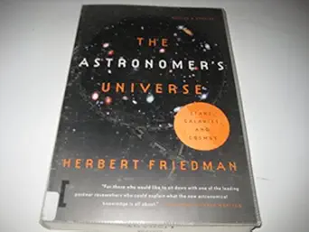 the astronomers universe stars galaxies and cosmos 1st edition herbert friedman 0393317633, 978-0393317633