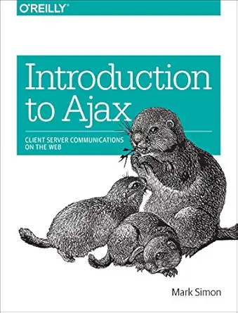 introduction to ajax client server communications on the web 1st edition mark simon 1491941510, 978-1491941515