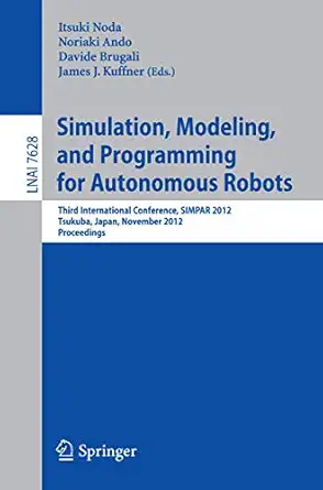 simulation modeling and programming for autonomous robots third international conference simpar 2012 tsukuba