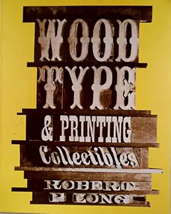 wood type and printing collectibles 1st edition robert p long 0960006400, 978-0960006403