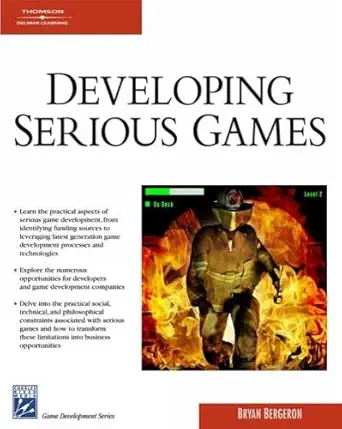 developing serious games 1st edition bryan bergeron 1584504447, 978-1584504443