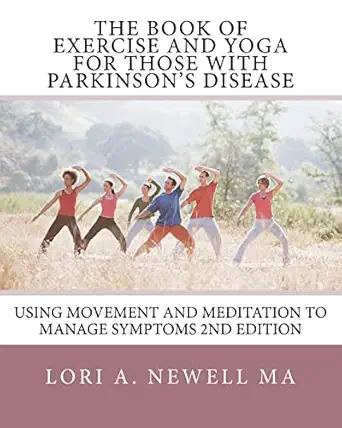 the book of exercise and yoga for those with parkinsons disease using movement and meditation to manage