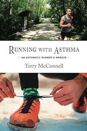 running with asthma an asthmatic runners memoir 1st edition terry mcconnell 1947237594, 978-1947237599