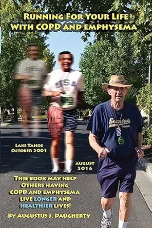 running for your life with copd and emphysema a true story 1st edition augustus j daugherty 1539051846,