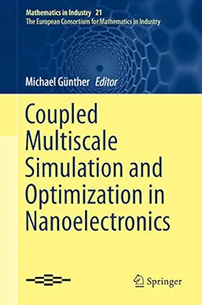 coupled multiscale simulation and optimization in nanoelectronics 1st edition michael ga 1/4nther 3662466716,