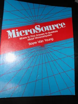 microsource where to find answers to questions about microcomputers 1st edition sayre van young 087287527x,