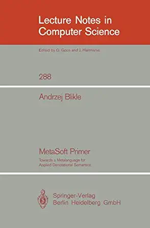 metasoft primer towards a metalanguage for applied denotational semantics 1st edition andrzej blikle ,d