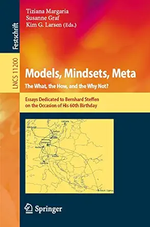models mindsets meta the what the how and the why not essays dedicated to bernhard steffen on the occasion of