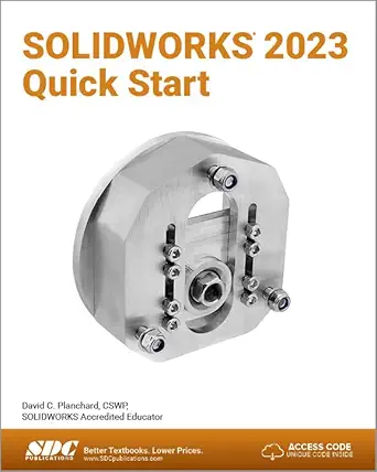solidworks 2023 quick start 1st edition david c planchard 1630575607, 978-1630575601
