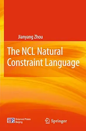 the ncl natural constraint language 1st edition jianyang zhou 3642238440, 978-3642238444