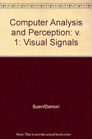 computer analysis and perception vol 1 visual signals 1st edition ching y suen ,renato de mori 0849363055,