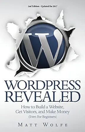 wordpress revealed how to build a website get visitors and make money 1st edition matt wolfe 1543143253,