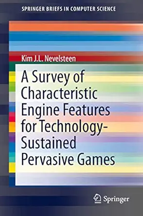 a survey of characteristic engine features for technology sustained pervasive games 1st edition kim j l