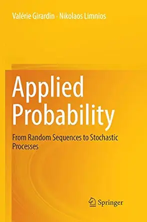 applied probability from random sequences to stochastic processes 1st edition vala c rie girardin ,nikolaos
