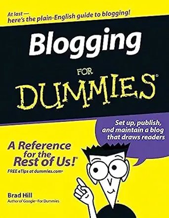 blogging for dummies 1st edition brad hill 0471770841, 978-0471770848