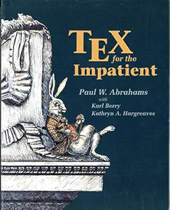 tex for the impatient 1st edition paul w abrahams ,kathryn a hargreaves ,karl berry 0201513757, 978-0201513752