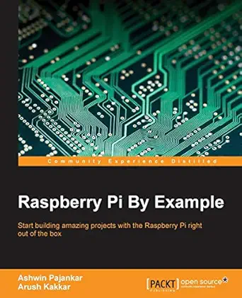 raspberry pi by example 1st edition ashwin pajankar ,arush kakkar 1785285068, 978-1785285066