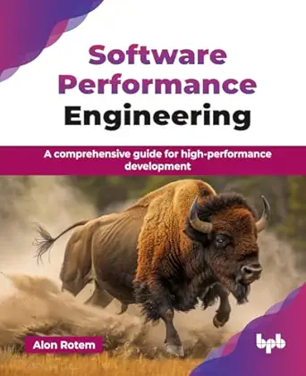 software performance engineering a comprehensive guide for high performance development 1st edition alon