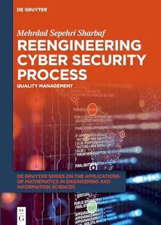 reengineering cyber security process quality management 1st edition mehrdad sepehri sharbaf 3111443825,