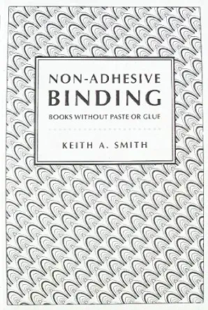 non adhesive binding books without paste or glue 1st edition keith a smith 092715904x, 978-0927159043