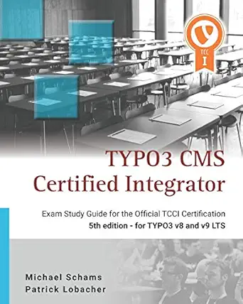 typo3 cms certified integrator exam study guide for the official tcci certification 1st edition michael