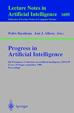 progress in artificial intelligence 9th portuguese conference on artificial intelligence epia 99 evora