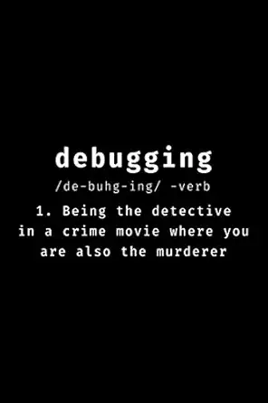 debugging definition journal funny birthday gift for developers programmers coders and software engineer