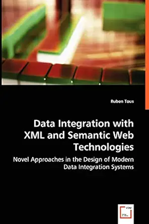 data integration with xml and semantic web technologies novel approaches in the design of modern data