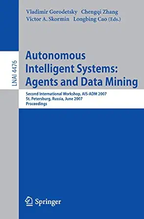 autonomous intelligent systems multi agents and data mining second international workshop ais adm 2007 st