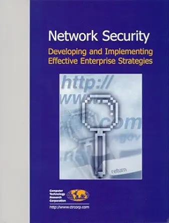 network security developing and implementing effective enterprise strategies 1st edition barry slawter