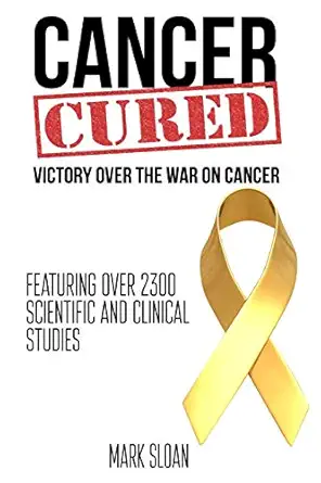 cancer cured victory over the war on cancer 1st edition mark sloan 0994741804, 978-0994741806