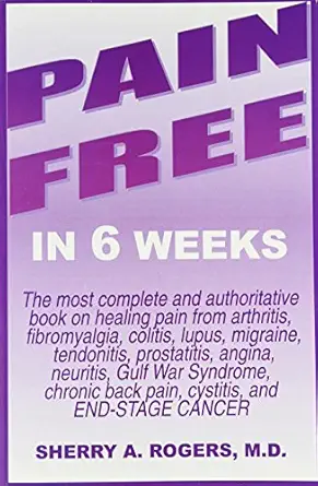 pain free in 6 weeks 1st edition sherry a rogers 188720203x, 978-1887202039
