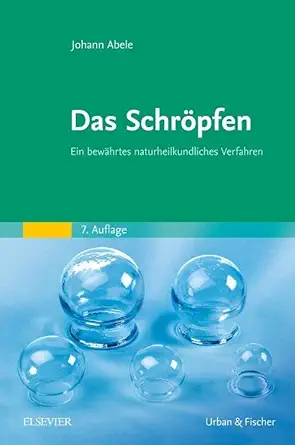 das schra pfen ein bewa hrtes naturheilkundliches verfahren 1st edition johann abele 3437551744,