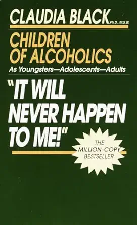 it will never happen to me children of alcoholics as youngsters adolescents adults 1st edition claudia black