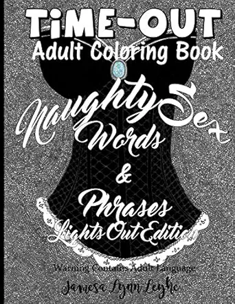 naughty sex words and phrases time  coloring book lights 1st edition jamesa lynn leyhe 1533085501,