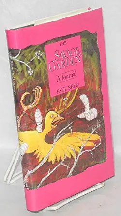 the savage garden a journal 1st edition paul reed 0964100606, 978-0964100602