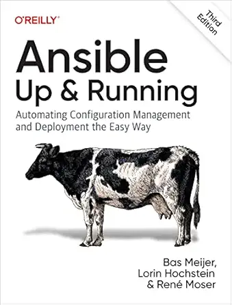 ansible up and running automating configuration management and deployment the easy way 1st edition bas meijer