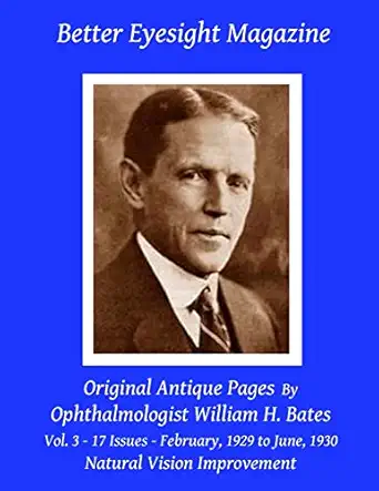 better eyesight magazine original antique pages by ophthalmologist william h bates vol 3 17 issues february