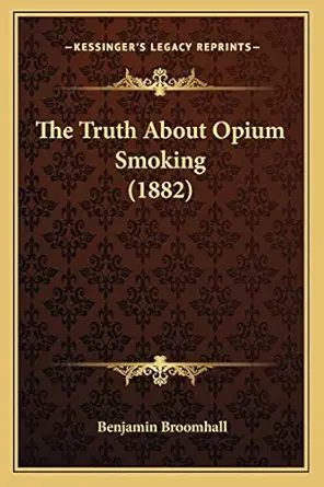 the truth about opium smoking 1st edition benjamin broomhall 1166289257, 978-1166289256