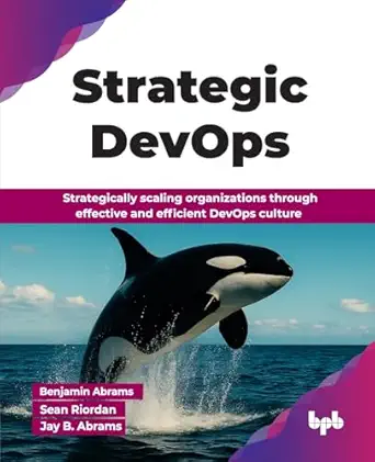 strategic devops strategically scaling organizations through effective and efficient devops culture 1st