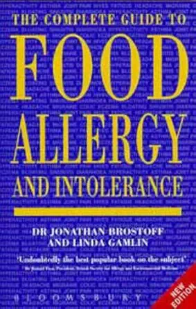 the complete guide to food allergy and intolerance 1st edition jonathan brostoff ,linda gamlin 0747515107,