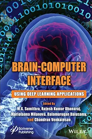 brain computer interface using deep learning applications 1st edition m g sumithra ,rajesh kumar dhanaraj