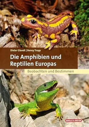 die amphibien und reptilien europas beobachten und bestimmen 1st edition dieter glandt ,benny trapp