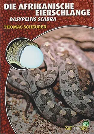 die afrikanische eierschlange dasypeltis scabra 1st edition thomas scheurer 386659030x, 978-3866590304