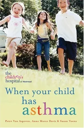 when your child has asthma 1st edition peter van asperen ,anne m davis ,susan towns 0731812379, 978-0731812370