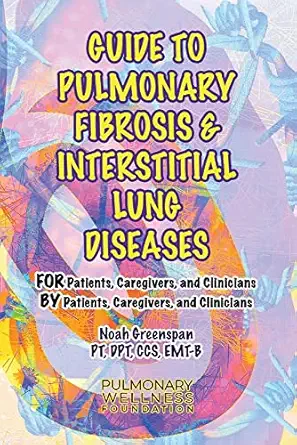 guide to pulmonary fibrosis and interstitial lung diseases for patients caregivers and clinicians by patients