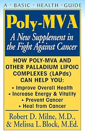 poly mva a new supplement in the fight against cancer 1st edition robert d milne m d ,melissa l block m ed