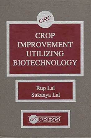 crop improvement utilizing biotechnology 1st edition rup lal ,sukanya lal 0849350824, 978-0849350825
