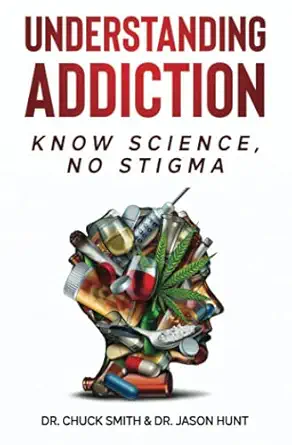 understanding addiction know science no stigma 1st edition dr charles smith ,dr jason hunt 173723520x,
