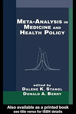 meta analysis in medicine and health policy 1st edition dalene stangl ,donald a berry 0824790308,